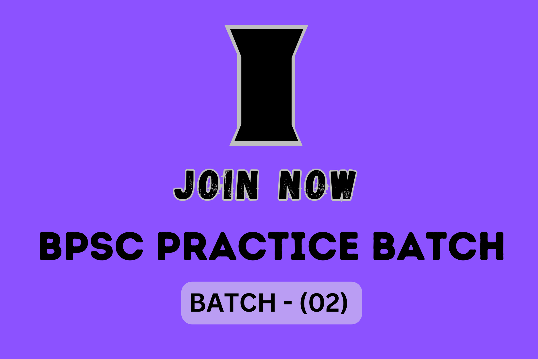 BPSC PRACTICE BATCH – 02